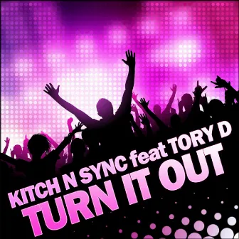 Turn It Out by Tory D