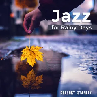 Jazz for Rainy Days by Gregory Stanley