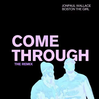 Come Through (Better Version) by JonPaul Wallace