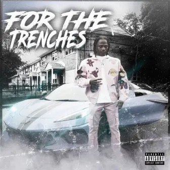 For The Trenches by Young Jose