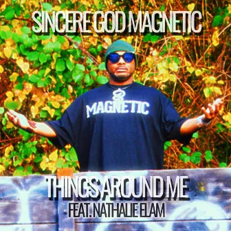 Things Around Me (Radio Edit) by Sincere God Magnetic