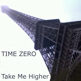 Take Me Higher by Time Zero