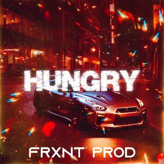 Hungry by FRXNT Prod