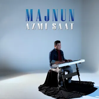 Majnun by Azmi Saat