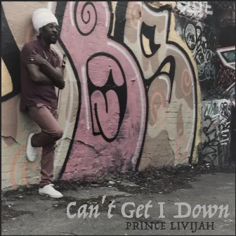 Can't Get I Down by Prince Livijah