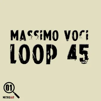 Loop 45 by Massimo Voci