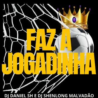 Faz a Jogadinha (Remix) by DJ SHENLONG MALVADÃO