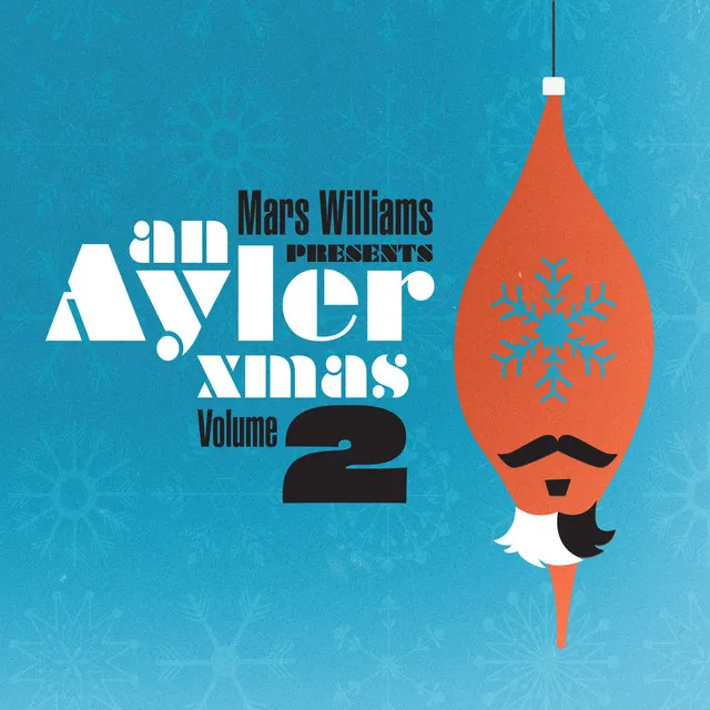 Mars Williams Presents an Ayler Xmas Vol. 2