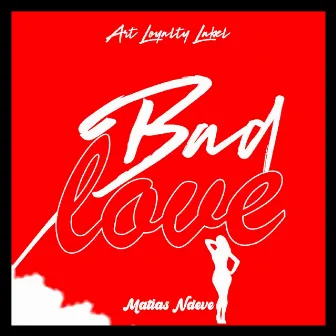 Bad Love by Matias Ndeve