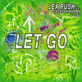 Let Go by Lex Rush