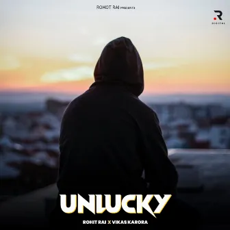 Unlucky by Rohit Rai