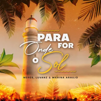 Para Onde For O Sol by Neres