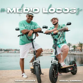 Medio Locos by Miguel Cabrera