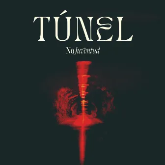 Túnel by No Juventud