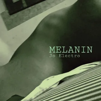 Melanin by Jo Electro