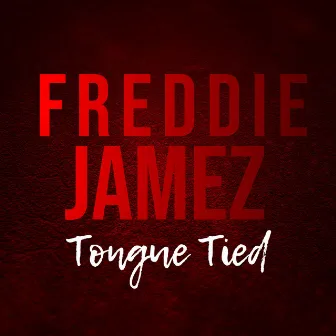 Tongue Tied by Freddie Jamez