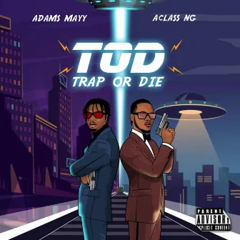 Tod (Trap or Die) by Aclass NG