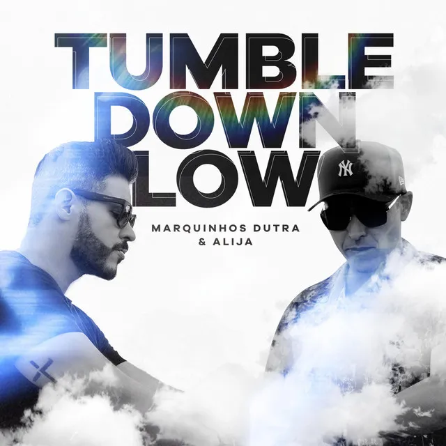 Tumble Down Low