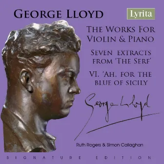 George Lloyd: Seven Extracts from 'The Serf': VI. 'Ah, for the blue of Sicily' by Ruth Rogers