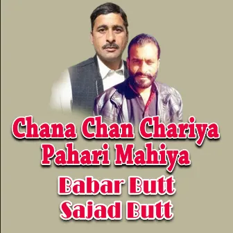 Chana Chan Chariya Pahari Mahiya by Sajjad Butt