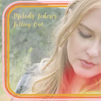 Falling Out by Melody Federer