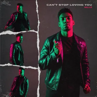 Can't Stop Loving You by Millé