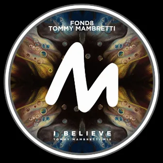 I Believe (Tommy Mambretti Mix) by Tommy Mambretti