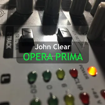 Opera Prima by John Clear