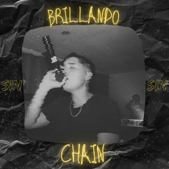 Brillando sin Chain by Chaz Tyde