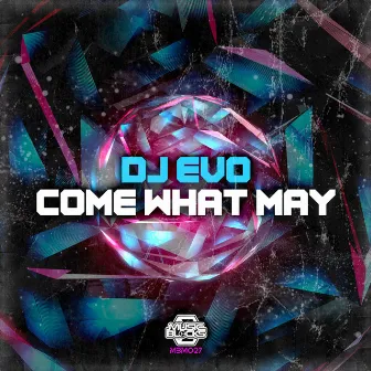 Come What May by DJ Evo