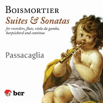 Boismortier Suites & Sonatas by Passacaglia