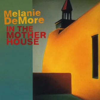 In the Mother House by Melanie DeMore