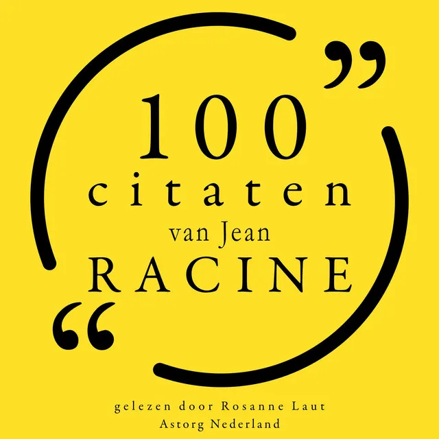 100 citaten van Jean Racine (Collectie 100 Citaten van)