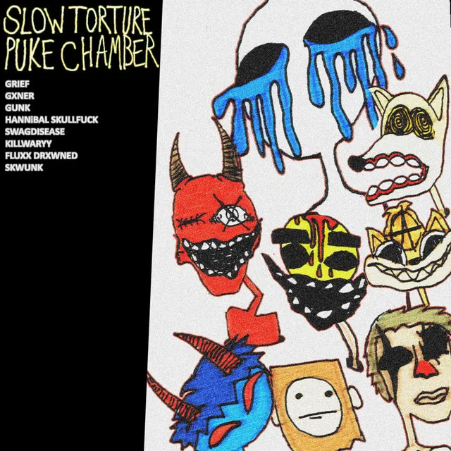 SLOW TORTURE PUKE CHAMBER