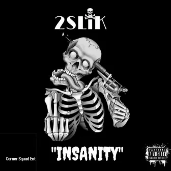 Insanity by 2SLiK