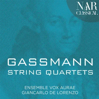 Gassmann: String Quartets by Florian Leopold Gassmann