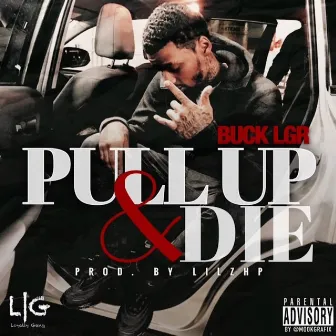 Pull up & Die by Buck LGR