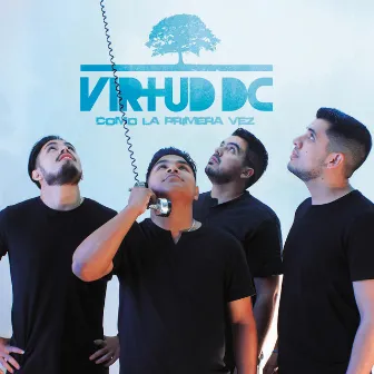 Como La Primera Vez by Virtud Dc