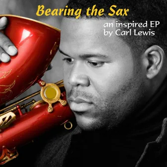 Bearing the Sax - EP by Carl Lewis