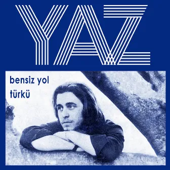 Bensiz Yol by Yaz