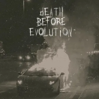 Death Before Evolution by DEEP$iDE