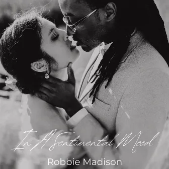 In a Sentimental Mood (Live) by Robbie Madison