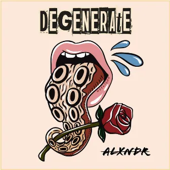 DEGENERATE EP by ALXNDR