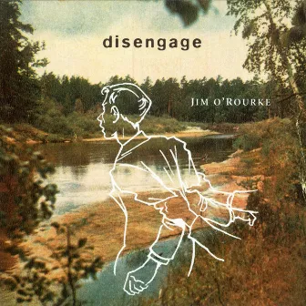 Disengage by Jim O'Rourke