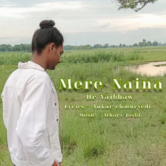 Mere Naina by Hr Vaibhaw