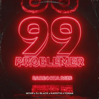 99 Problemer (Barbooza 2023) by Myhr