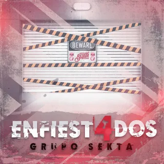 Enfiest4dos by Grupo Sekta