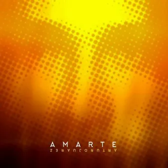 Amarte by Arturo Juarez