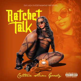 Ratchet Talk by Cattrice SlimGoody