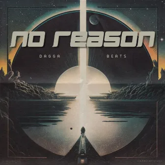 No Reason by Dagga Beats